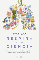 Respira con ciencia / Breathe with Science (Spanish Edition) 6073916442 Book Cover