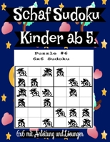 Schaf Sudoku Kinder ab 5. 6x6 mit Anleitung und Lösungen: Geschenk Für Kinder zum Knobeln . Einfach zu Lösende. B088N3CVG2 Book Cover