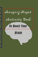 Amazing Mazes activity book to boost your Brain B0849WKJ31 Book Cover