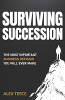 Surviving Succession: The Most Important Business You Will Ever Make B0F23NZ2N4 Book Cover