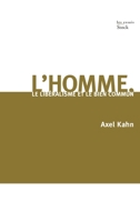 L'Homme. Le Libralisme Et Le Bien Commun: Le Libralisme Et Le Bien Commun 2234073324 Book Cover