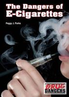 The Dangers of E-Cigarettes 1682820149 Book Cover