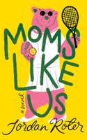 Moms Like Us 1662524536 Book Cover