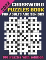 2022 Crossword Puzzles Book For Adults And Seniors: Large-print, Easy To Medium and Hard Level Puzzles | Awesome Crossword Puzzle Book For Puzzle ... With Solutions B09TDPT871 Book Cover