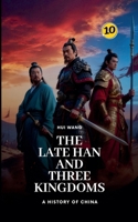 The Late Han and Three Kingdoms: A History of China 9189998375 Book Cover