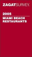 ZagatSurvey 2005 Miami Beach Restaurants (Zagat Survey: Miami Beach Restaurants) 1570066485 Book Cover