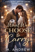 College After Dark: What We Choose to Carry B0GK5X12YS Book Cover