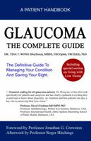 Glaucoma the Complete Guide: The Definitive Guide to Managing Your Condition and Saving Your Sight 9810881177 Book Cover