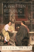 A Written Republic: Cicero's Philosophical Politics 0691153329 Book Cover