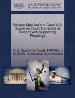 Railway Mail Ass'n v. Corsi U.S. Supreme Court Transcript of Record with Supporting Pleadings 1270348507 Book Cover