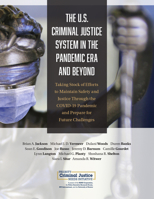 U.S. Criminal Justice System in the Pandemic Era and Beyond: Taking Stock of Efforts to Maintain Safety and Justice Through the COVID-19 Pandemic and Prepare for Future Challenges 1977406858 Book Cover