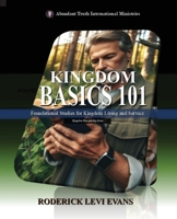 Kingdom Basics 101: Foundational Studies for Kingdom Living and Service (Kingdom Discipleship) 1088227708 Book Cover