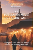 LOS PENSAMIENTOS DEL SABIO MIDI: Tanta gente sabe amar con los ojos pero no con el alma y el corazón. (Spanish Edition) B0DC1YLNCB Book Cover