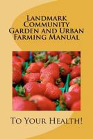 Landmark Community Garden and Urban Farming Manual 1470072815 Book Cover