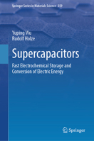 Supercapacitors: Fast Electrochemical Storage and Conversion of Electric Energy (Springer Series in Materials Science, 359) 3032205778 Book Cover