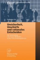 Unsicherheit, Unsch Rfe Und Rationales Entscheiden: Die Anwendung Von Fuzzy-Methoden in Der Entscheidungstheorie 3790813370 Book Cover