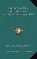 Leitfaden Der Allgemeinen Weltgeschichte (1786) 1104778165 Book Cover