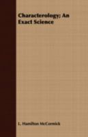 Characterology: An Exact Science 1408699265 Book Cover