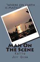 Man On The Scene: Kaliu 1463620152 Book Cover