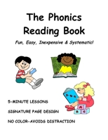 The PHONICS READING BOOK: Teach Your Child To Read With Fun & Easy Lessons! 1475244983 Book Cover
