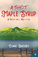 A Shot of Maple Syrup: Cozy Mystery (A Sugar Hill Mystery) B086Y7DTV3 Book Cover