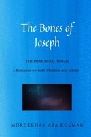 The Bones of Joseph: The Primordial Torah null Book Cover