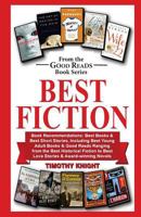 Best Fiction: Book Recommendations-Best Books & Best Short Stories, Including Best Young Adult Books & Good Reads Ranging from Best Historical Fiction to Best Love Stories & Serious Novels 1505480809 Book Cover
