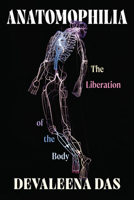 Anatomophilia: The Liberation of the Body (Suny Series, Genders in the Global South) B0GYS7NJJP Book Cover