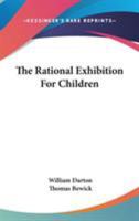 The Rational Exhibition For Children 1177544180 Book Cover
