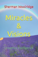 Miracles & Visions: Universal Intelligence B0BVCTQFLP Book Cover