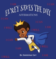 El'rey Saves The Day: Affirmations 1636160468 Book Cover