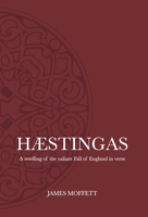 Hæstingas: A retelling of the valiant fall of England in verse 1787057348 Book Cover