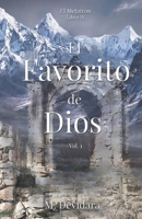 El Favorito de Dios Vol. 1: Serie: El Metatrón, Libro IV B0BDXTL64S Book Cover