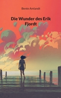 Die Wunder des Erik Fjordt 3755770660 Book Cover