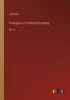 Principles of Political Economy: Vol. II 3368135163 Book Cover