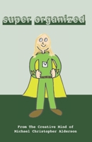 Super Organized 1777087961 Book Cover