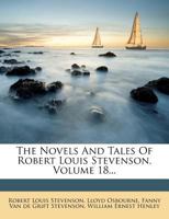 The Novels And Tales Of Robert Louis Stevenson; Volume 18 1144900913 Book Cover