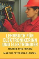 Lehrbuch für Elektronikerin und Elektroniker: Theorie und Praxis für Ausbildung und Beruf (German Edition) B0FNRP1TPH Book Cover