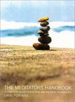 The Meditator's Handbook: A Comprehensive Guide to Eastern and Western Meditation Techniques 000713309X Book Cover