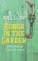 Songs in the Garden: Poems from the Land of Becoming B093RPHWPR Book Cover