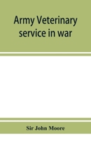 Army Veterinary Service in War 9353951941 Book Cover