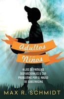 Adultos Ni�os: Hijos de Familias Disfuncionales O Con Problemas Por El Abuso de Sustancias 1503249263 Book Cover