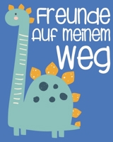 Freunde auf meinem Weg: Freundebuch Dino Erinnerungsalbum B08L3XCFK9 Book Cover