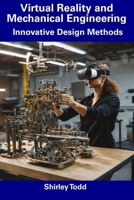 Virtual Reality and Mechanical Engineering: Innovative Design Methods B0CFZFJYQD Book Cover