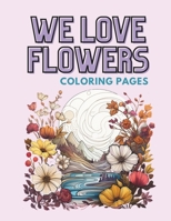 We love flowers B0CLNV6WMC Book Cover