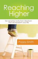 Reaching Higher: Ten Dynamic Truths From Abraham That Will Transform Your Life 1935906127 Book Cover