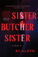 Sister, Butcher, Sister 1464236631 Book Cover