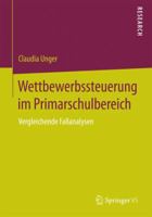 Wettbewerbssteuerung Im Primarschulbereich: Vergleichende Fallanalysen 3658074396 Book Cover