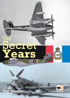 The Secret Years: Flight Testing at Boscombe Down 1935-1945 1902109147 Book Cover