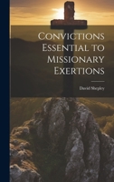 Convictions Essential to Missionary Exertions 1021397458 Book Cover